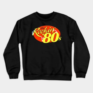 The Rockin' 80's Radio Show Crewneck Sweatshirt